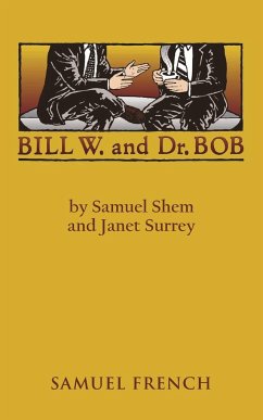 Bill W. and Dr. Bob - Shem, Samuel; Dadey, Debbie; Surrey, Janet