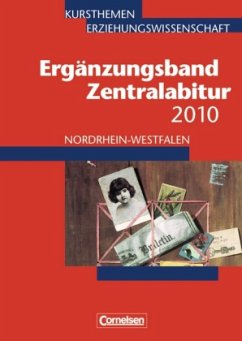 Kursthemen Erziehungswissenschaft, Ergänzungsband Zentralabitur 2010, Nordrhein-Westfalen