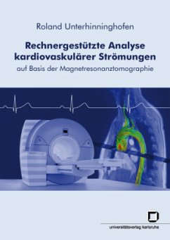 Cover Rechnergestützte Analyse kardiovaskulärer Strömungen auf Basis der Magnetresonanztomographie