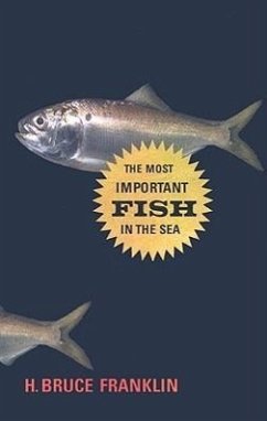 The Most Important Fish in the Sea: Menhaden and America - Franklin, H. Bruce