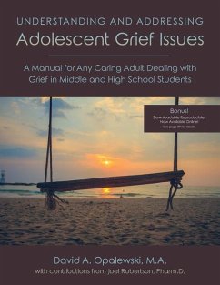 Understanding and Addressing Adolescent Grief Issues - Opalewski, David A