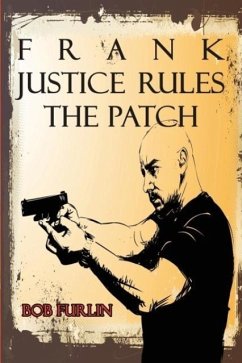 Frank Justice Rules the Patch - Furlin, Bob