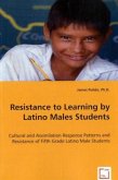 Resistance to Learning by Latino Males Students