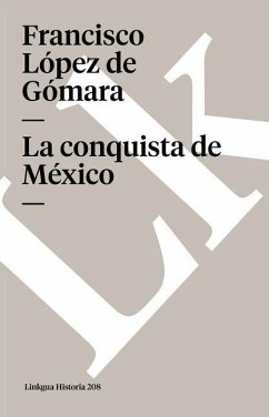 La Conquista de México - López De Gómara, Francisco