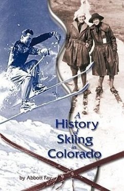 A History of Skiing in Colorado - Fay, Abbott