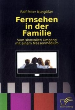 Fernsehen in der Familie - Nungäßer, Ralf-Peter