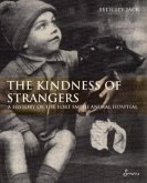 The Kindness of Strangers: A History of the Lort Smith Animal Hospital