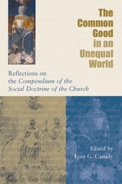 The Common Good in an Unequal World: Reflections on the Compendium of the Social Doctrine of the Church