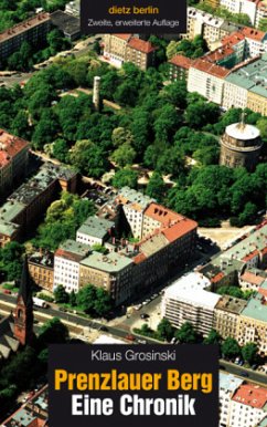 Prenzlauer Berg. Eine Chronik - Grosinski, Klaus