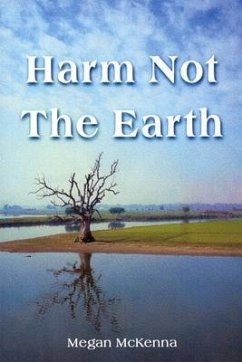 Harm Not the Earth - Mckenna, Megan