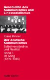 Im Krieg (1939-1945) / Der deutsche Kommunismus Bd.3