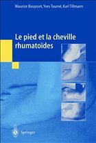 Le pied et la cheville rhumatoïdes - Bouysset, Maurice; Tourné, Yves; Tillmann, Karl