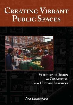 Creating Vibrant Public Spaces: Streetscape Design in Commercial and Historic Districts - Crankshaw, Ned