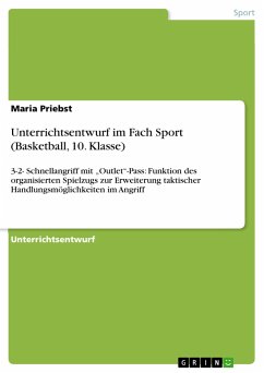 Unterrichtsentwurf im Fach Sport (Basketball, 10. Klasse)