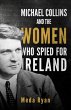 Michael Collins and the Women Who Spied... - Bild 1