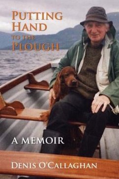 Putting Hand to the Plough: A Memoir - O'Callaghan, Denis