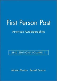 First Person Past: American Autobiographies, Volume 1 - DUNCAN, RUSSELL / MORTON, M MARIAN