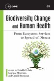 Biodiversity Change and Human Health: From Ecosystem Services to Spread of Disease Volume 69