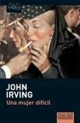 Una mujer difícil - Irving, John