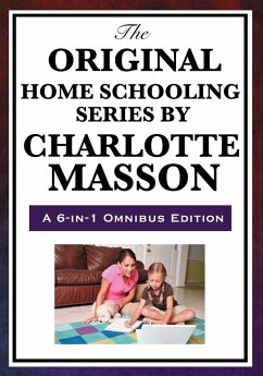 The Original Home Schooling Series by Charlotte Mason / Edition 6