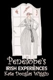 Penelope's Irish Experiences by Kate Douglas Wiggin, Fiction, Historical, United States, People & Places, Readers - Chapter Books