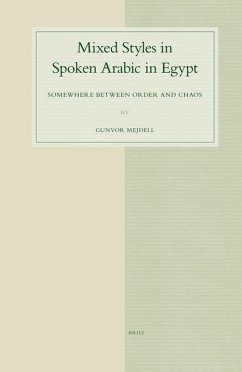 Mixed Styles in Spoken Arabic in Egypt: Somewhere Between Order and Chaos - Mejdell, Gunvor