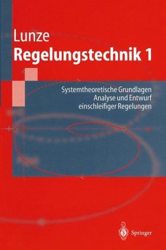Regelungstechnik 1 Systemtheoretische Grundlagen. Analyse und Entwurf einschleifiger Regelungen - Lunze, Jan