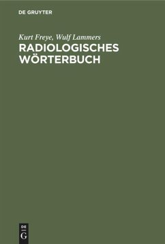 Radiologisches Wörterbuch - Freye, Kurt; Lammers, Wulf