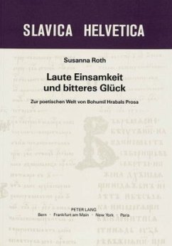 Laute Einsamkeit und bitteres Glück - Roth, Susanna