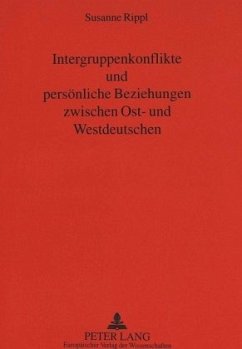 Intergruppenkonflikte und persönliche Beziehungen zwischen Ost- und Westdeutschen - Rippl, Susanne