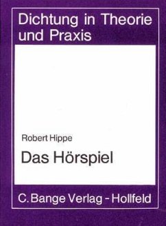 Das Hörspiel / Dichtung in Theorie und Praxis 459 - Das Hörspiel [Taschenbuch] Robert Hippe