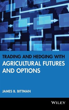 Trading and Hedging with Agricultural Futures and Options - Bittman, James B.