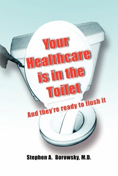 Your Healthcare Is in the Toilet......