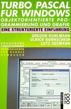 Turbo Pascal für Windows - Kuhlmann, Gregor; Bornschein, Ulrich; Seemann, Lutz