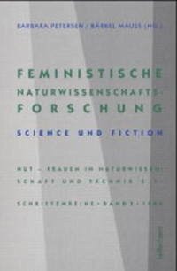 Feministische Naturwissenschaftsforschung - Petersen, Barbara; Mauss, Bärbel