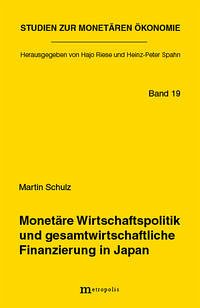 Monetäre Wirtschaftspolitik und gesamtwirtschaftliche Finanzierung Japan - Schulz, Martin