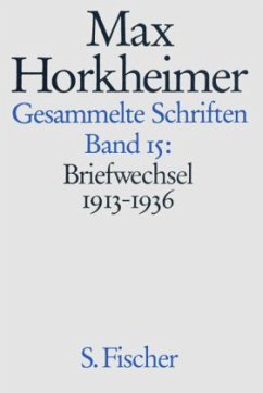 Briefwechsel 1913-1936 / Gesammelte Schriften, 19 Bde. Bd.15 - Horkheimer, Max