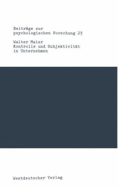 Kontrolle und Subjektivität in Unternehmen - Maier, Walter