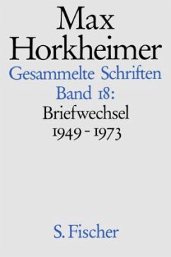 Briefwechsel 1949-1973 / Gesammelte Schriften, 19 Bde. Bd.18 - Horkheimer, Max
