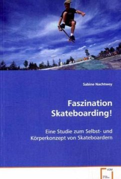 Faszination Skateboarding! - Nachtwey, Sabine