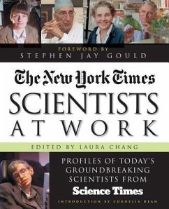 The New York Times Scientists at Work: Profiles of Today's Groundbreaking Scientists from Science Times - Chang, Laura