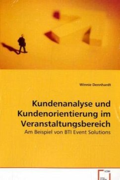 Kundenanalyse und Kundenorientierung imVeranstaltungsbereich - Dennhardt, Winnie