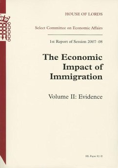 Economic Impact of Immigration: 1st Report of Session 2007-08: Vol. 2 Evidence: House of Lords Paper 82-II Session 2007-08