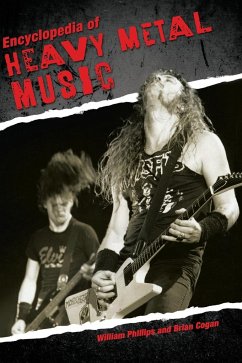 Encyclopedia of Heavy Metal Music - Phillips, William; Cogan, Brian