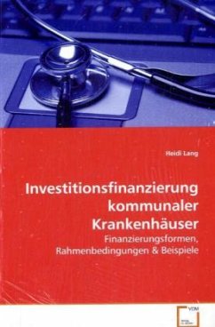 Investitionsfinanzierung kommunaler Krankenhäuser - Lang, Heidi