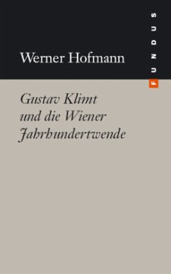Gustav Klimt und die Wiener Jahrhundertwende - Hofmann, Werner