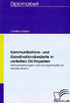 Kommunikations- und Koordinationsbedarfe in verteilten DV-Projekten - Stöber, Christian