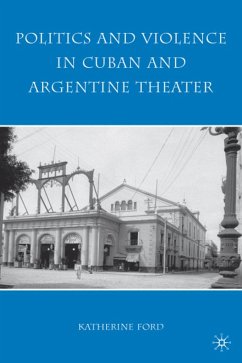 Politics and Violence in Cuban and Argentine Theater - Ford, K.