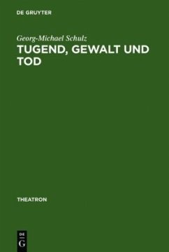 Tugend, Gewalt und Tod - Schulz, Georg-Michael