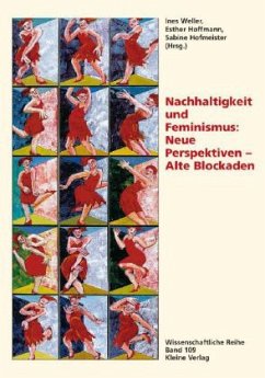 Nachhaltigkeit und Feminismus - Neue Perspektiven, Alte Blockaden - Weller, Ines / Hoffmann, Esther / Hofmeister, Sabine (Hgg.)